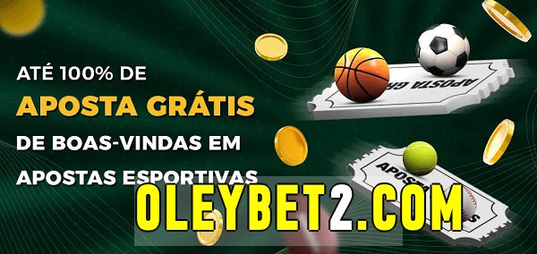 oleybet bet Ate 100% de Aposta Gratis